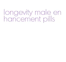 longevity male enhancement pills