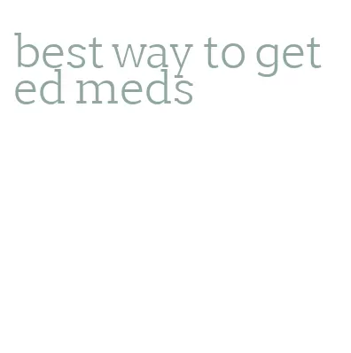 best way to get ed meds