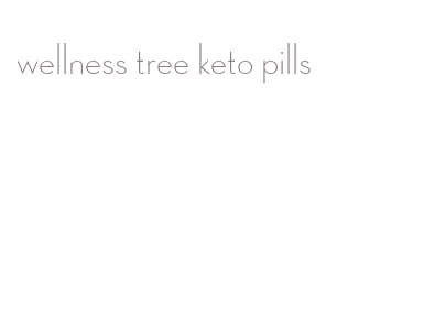 wellness tree keto pills