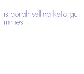 is oprah selling keto gummies