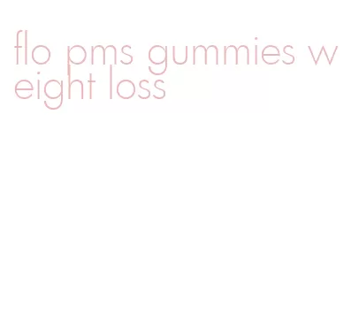 flo pms gummies weight loss