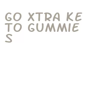 go xtra keto gummies