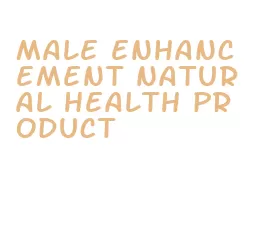 male enhancement natural health product