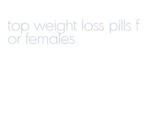 top weight loss pills for females