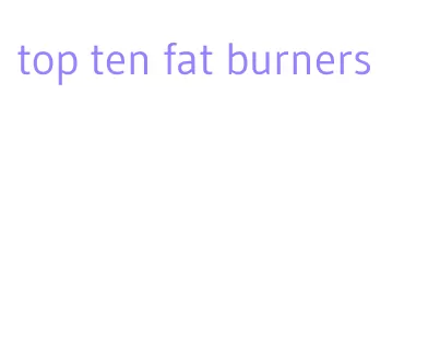 top ten fat burners