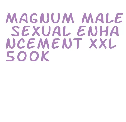 magnum male sexual enhancement xxl 500k