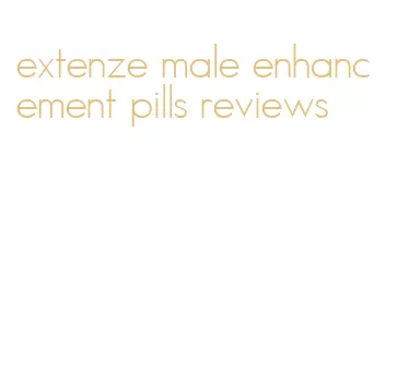 extenze male enhancement pills reviews