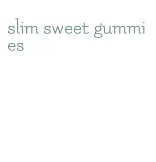 slim sweet gummies