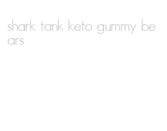 shark tank keto gummy bears