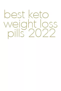 best keto weight loss pills 2022