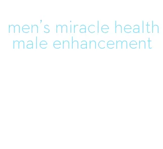 men's miracle health male enhancement