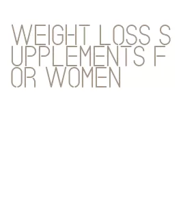 weight loss supplements for women