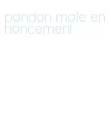 pandan male enhancement