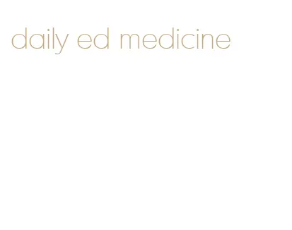 daily ed medicine