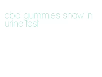 cbd gummies show in urine test