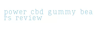 power cbd gummy bears review