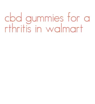 cbd gummies for arthritis in walmart