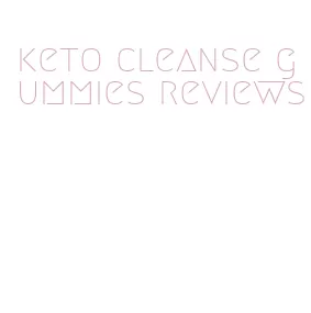 keto cleanse gummies reviews