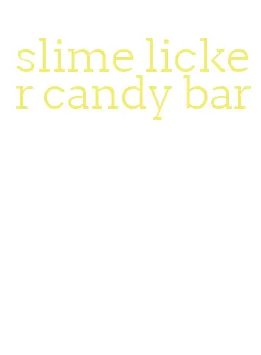 slime licker candy bar