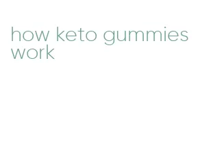 how keto gummies work