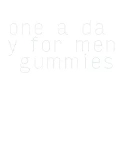 one a day for men gummies