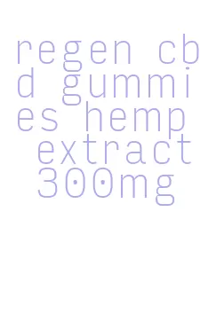 regen cbd gummies hemp extract 300mg