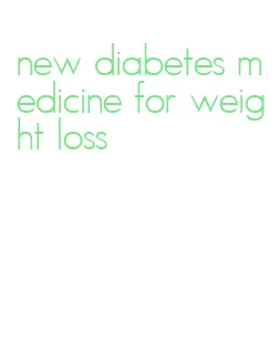 new diabetes medicine for weight loss