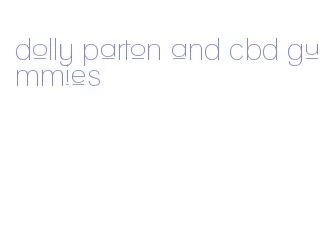 dolly parton and cbd gummies