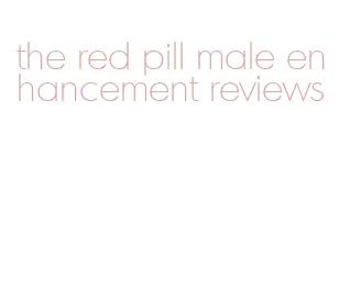 the red pill male enhancement reviews