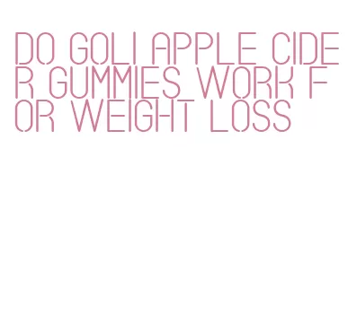 do goli apple cider gummies work for weight loss