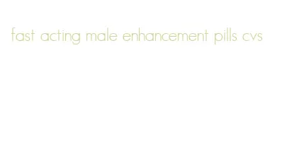 fast acting male enhancement pills cvs