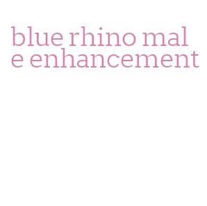 blue rhino male enhancement