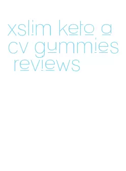 xslim keto acv gummies reviews