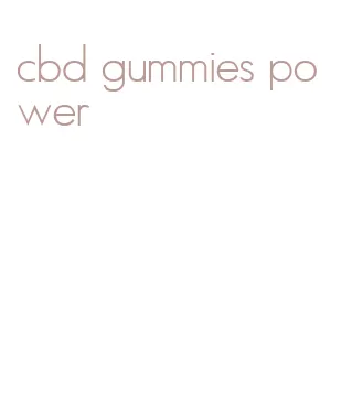 cbd gummies power