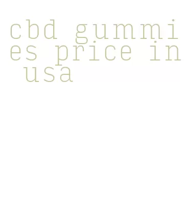 cbd gummies price in usa