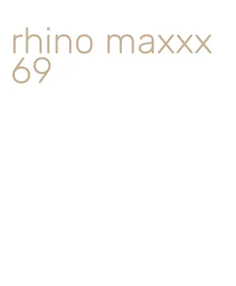 rhino maxxx 69