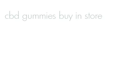 cbd gummies buy in store