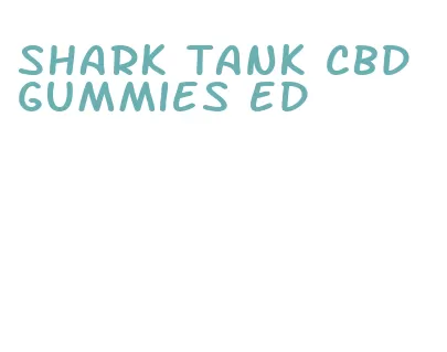 shark tank cbd gummies ed