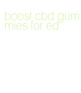 boost cbd gummies for ed