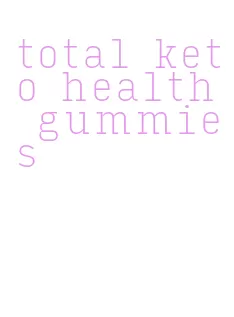 total keto health gummies