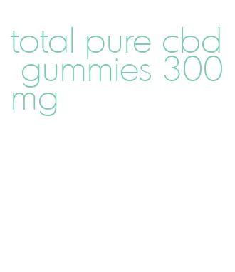 total pure cbd gummies 300mg