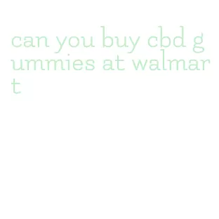 can you buy cbd gummies at walmart