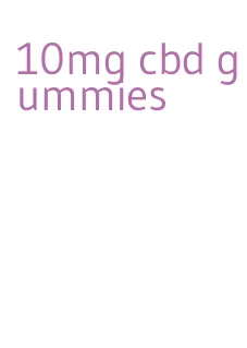 10mg cbd gummies