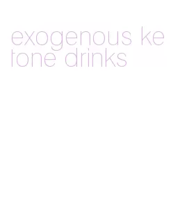 exogenous ketone drinks