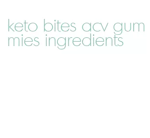 keto bites acv gummies ingredients