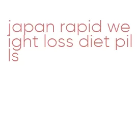 japan rapid weight loss diet pills