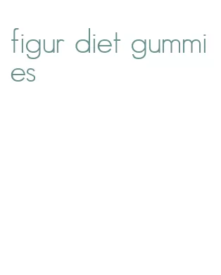 figur diet gummies