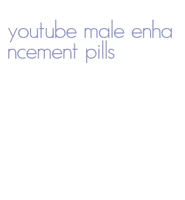 youtube male enhancement pills