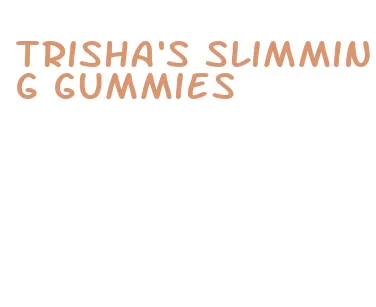 trisha's slimming gummies