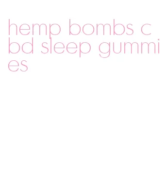 hemp bombs cbd sleep gummies